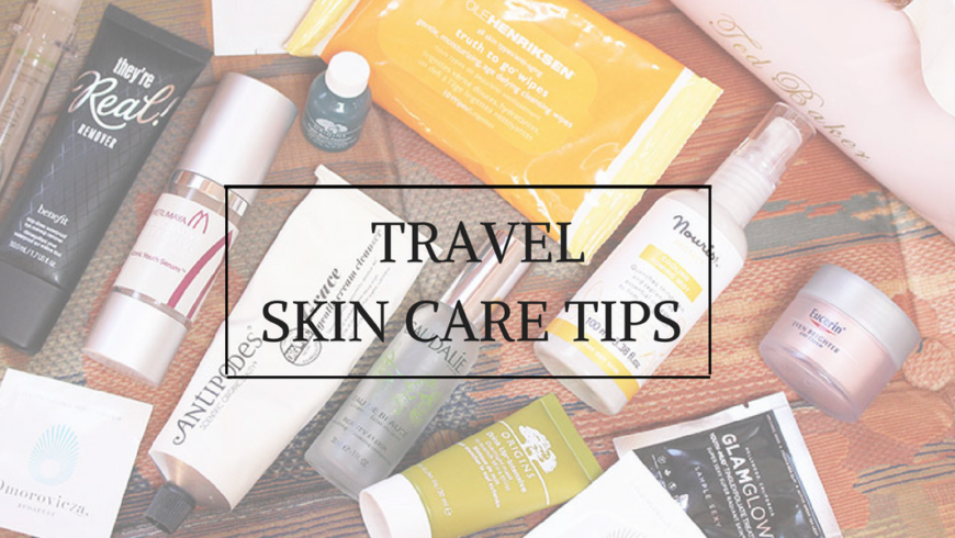 Best Travel Skin Care Tips